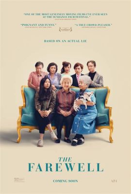 ¿The Farewell: Una película conmovedora sobre familia y secretos? ¡Una obra maestra del cine independiente!